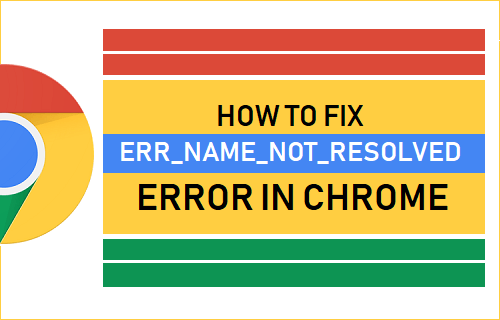 修复:Google Chrome 中的 Err_Name_Not_Resolved 错误