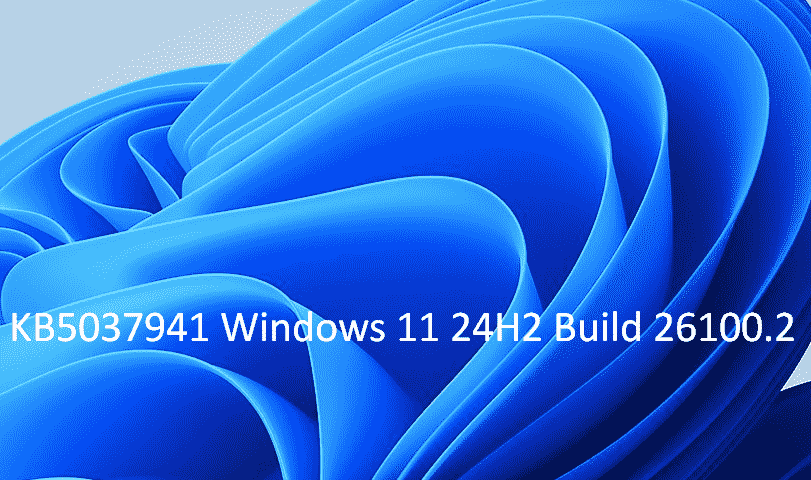 KB5037941 Windows 11 24H2 Build 26100.2 可供下载