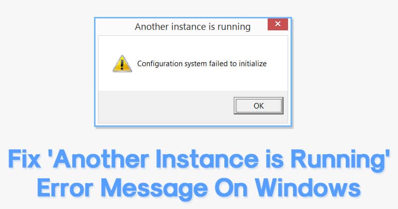 如何修复Windows上的“另一个实例正在运行”错误