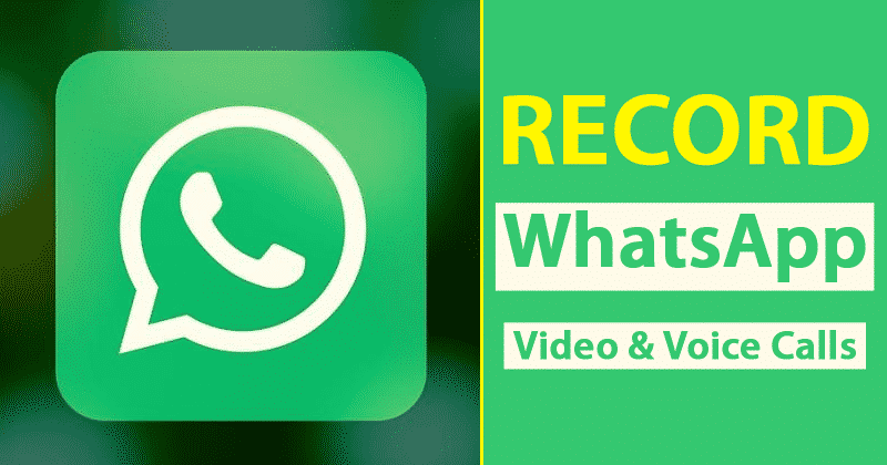 如何在Android上录制WhatsApp视频和语音电话