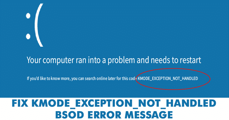 如何修复kmode_exception_not_handled bsod错误