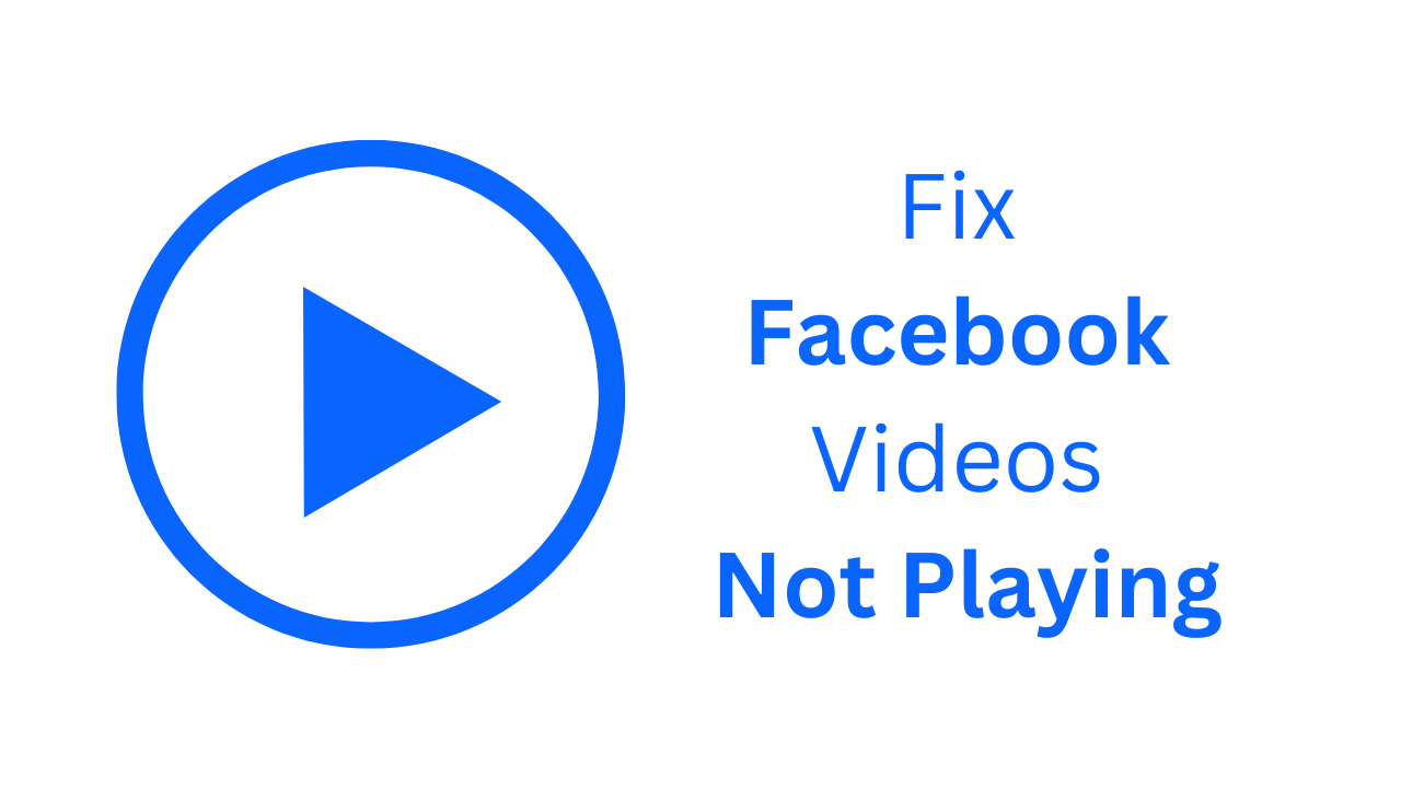 Facebook视频不播放？修复它的7种方法